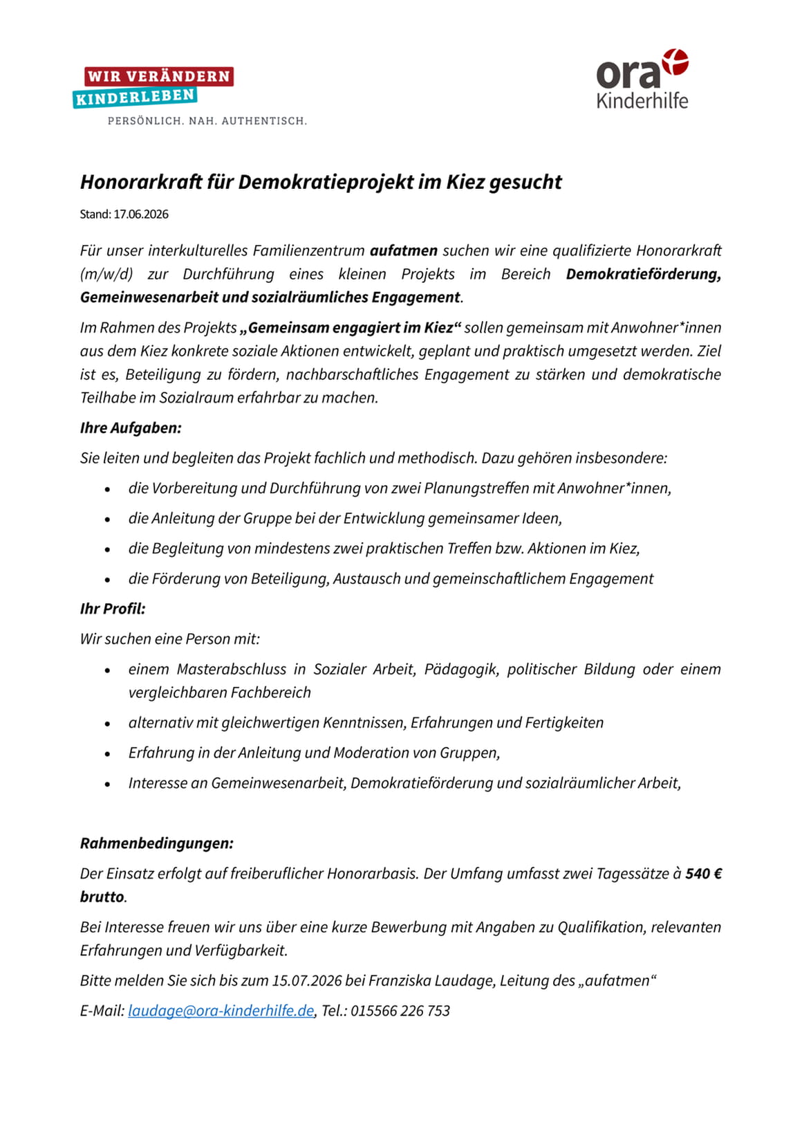 Stellenausschreibung f&uuml;r eine Honorarkraft mit Master oder vergleicharen Abschluss f&uuml;r ein kleines Demokratieprojet. Bei Interesse und mehr Informationen bitte melden bei info@aufatmen-lichtenberg.de