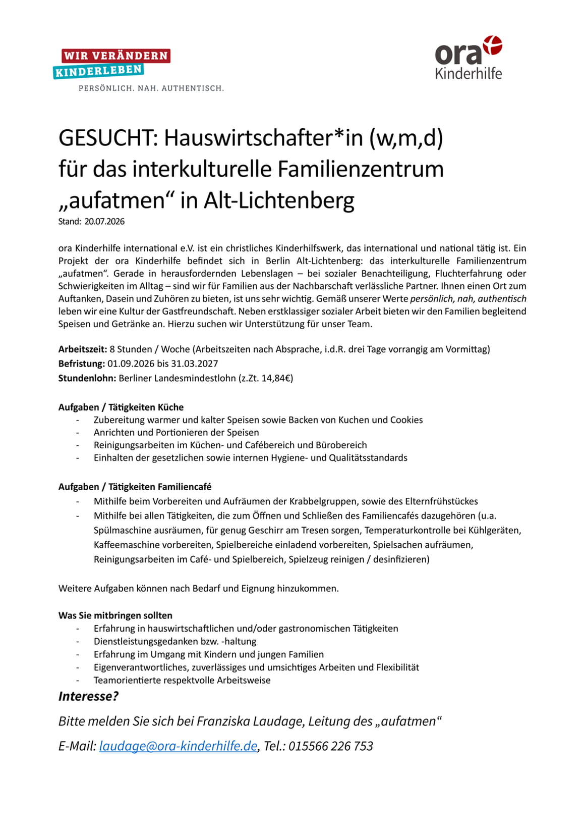 Stellenausschreibung f&uuml;r eine Hauswirtschaftskraft ab 1.09. Bei Interesse bitte eine Email schreiben an laudage@ora-kinderhilfe.de