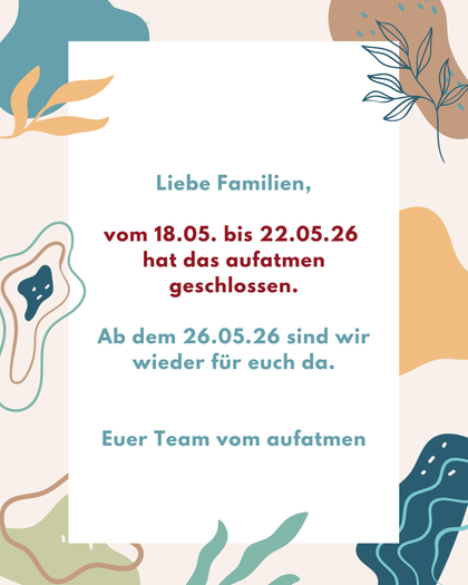 Schließzeit vom 18.05-22.05. Ab 26.05. wieder geöffnet